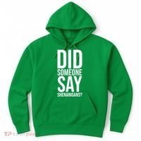 Did Someone Say Shenanigans Funny St Patricks Day Hoodie thumb 0