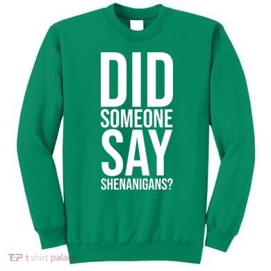 Did Someone Say Shenanigans Funny St Patricks Day Sweatshirt