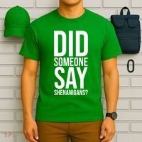 Did Someone Say Shenanigans Funny St Patricks Day T-Shirt thumb 6