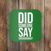 Did Someone Say Shenanigans Funny St Patricks Day Coaster thumb 0