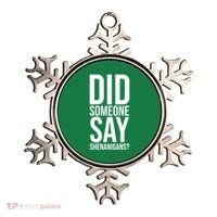 Did Someone Say Shenanigans Funny St Patricks Day Ornament thumb 0