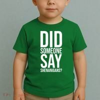 Did Someone Say Shenanigans Funny St Patricks Day Toddler T-Shirt thumb 2