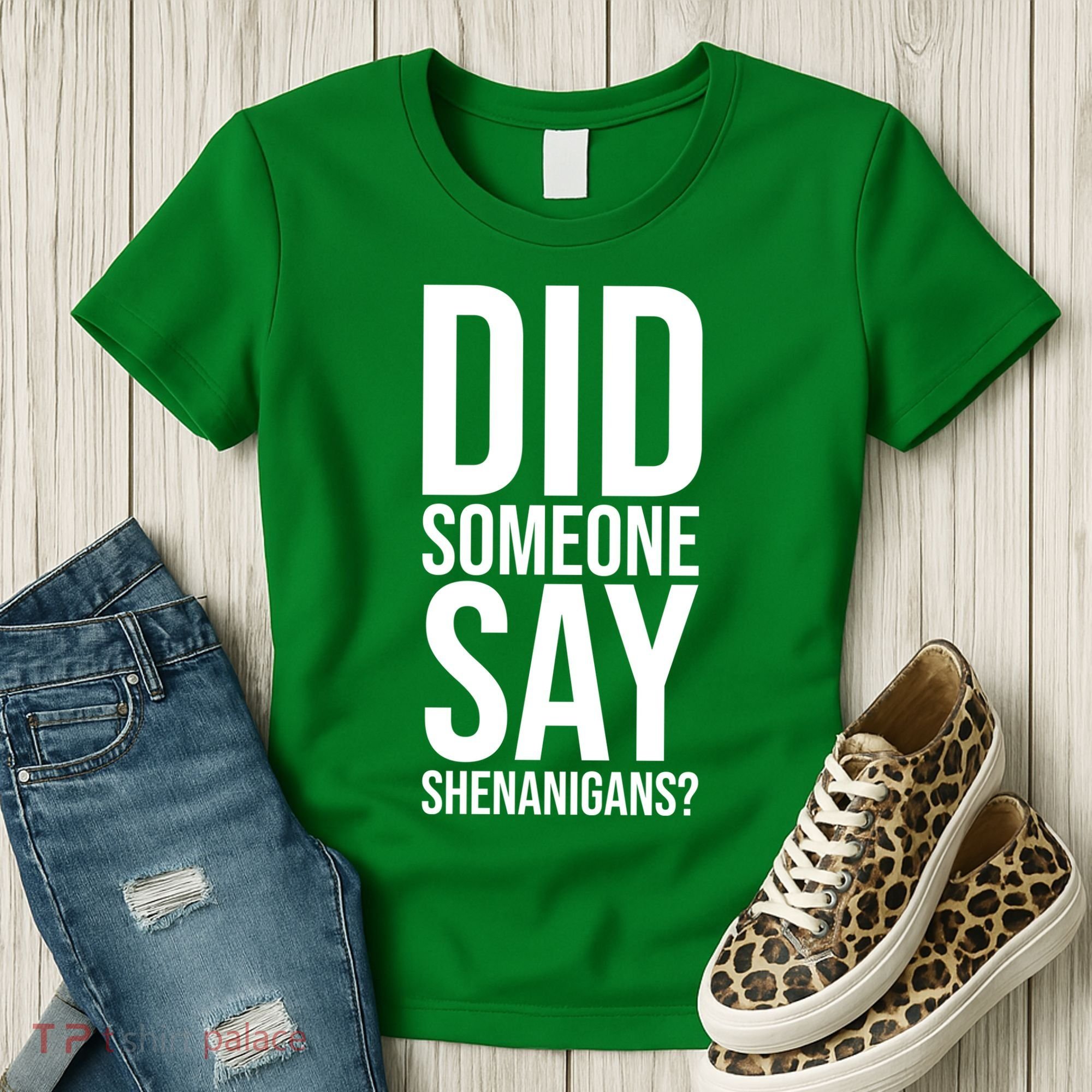 Did Someone Say Shenanigans Funny St Patricks Day Women's T-Shirt