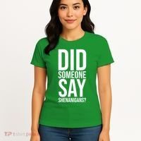 Did Someone Say Shenanigans Funny St Patricks Day Women's T-Shirt thumb 4