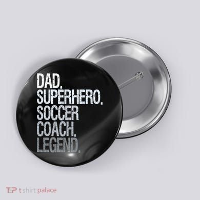 Dad Superhero Soccer Coach Legend Button