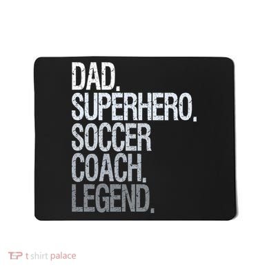 Dad Superhero Soccer Coach Legend Mousepad
