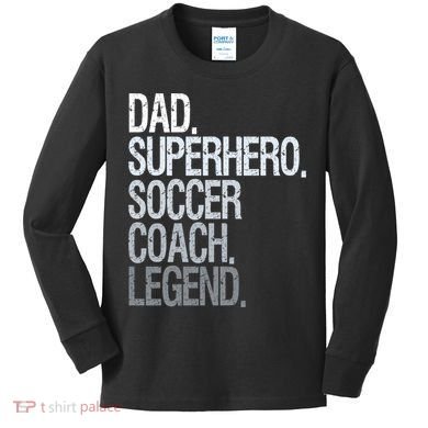 Dad Superhero Soccer Coach Legend Kids Long Sleeve Shirt