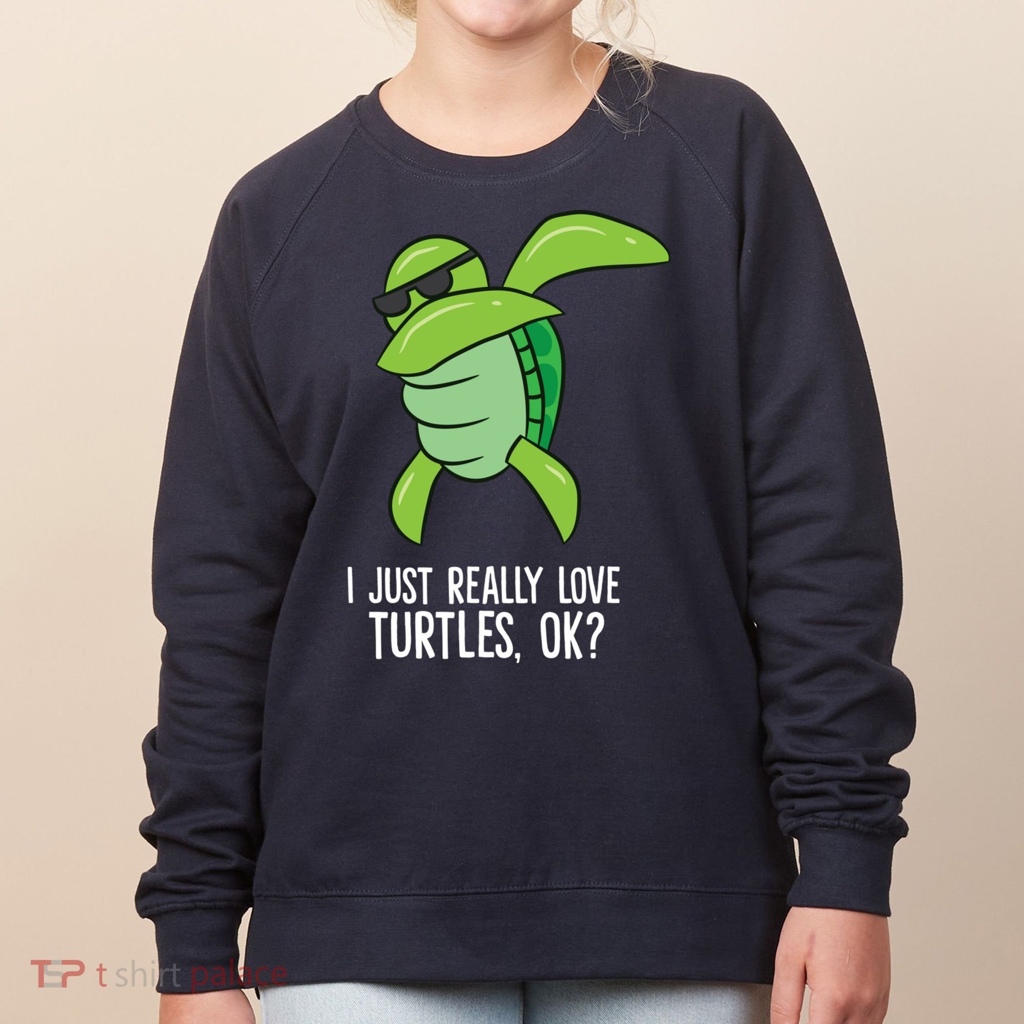 Dabbing Sea Turtle I Just Really Love Turtles Ok? Women's Sweatshirt