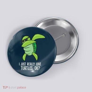 Dabbing Sea Turtle I Just Really Love Turtles Ok? Button