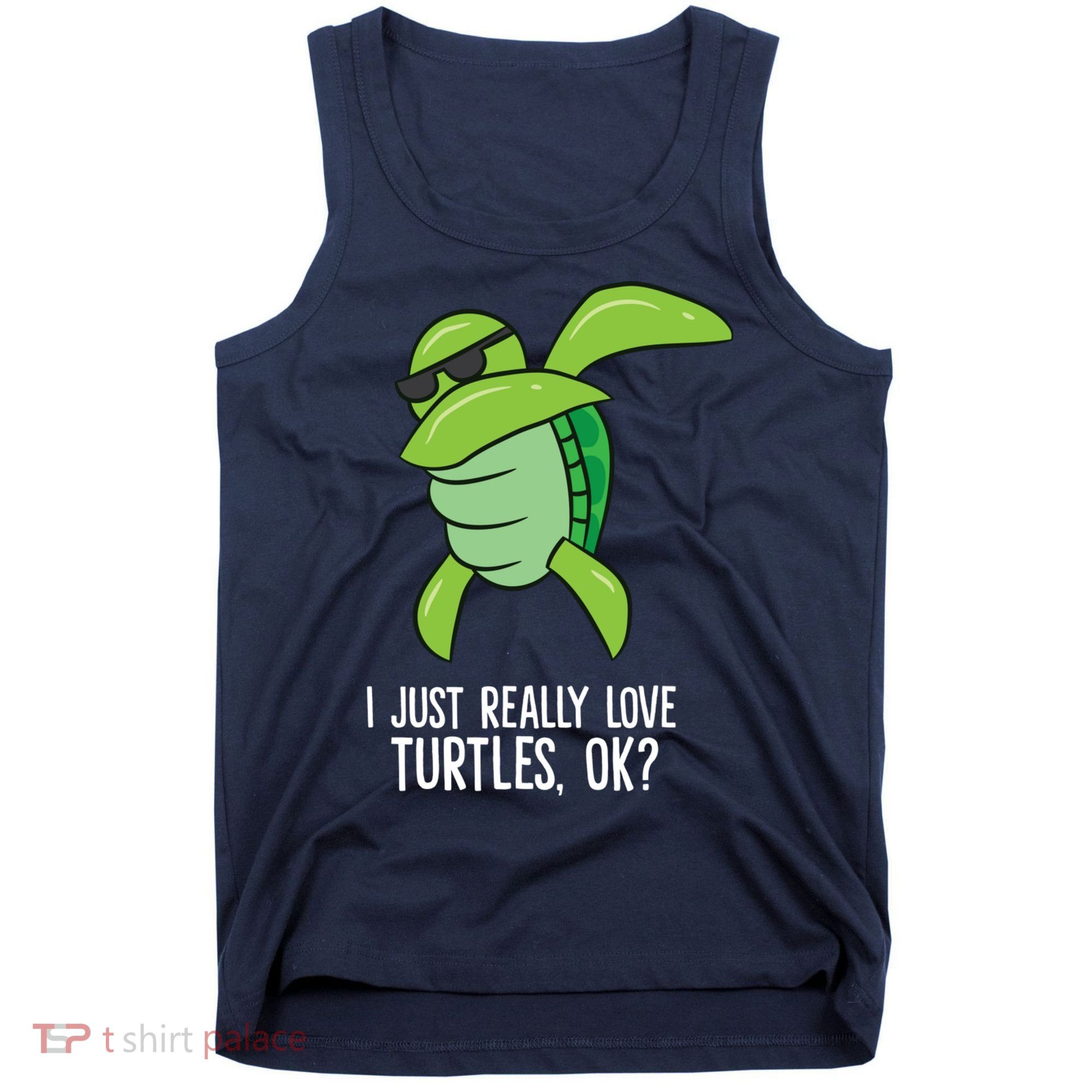 Dabbing Sea Turtle I Just Really Love Turtles Ok? Tank Top
