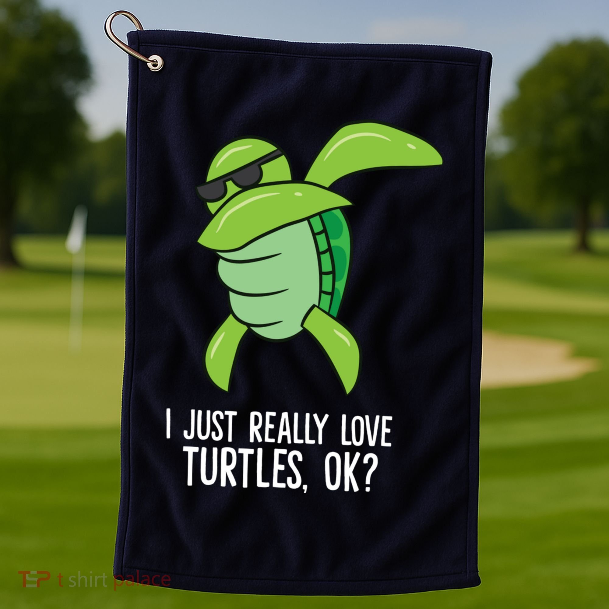 Dabbing Sea Turtle I Just Really Love Turtles Ok? Golf Towel
