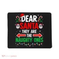 Dear Santa They Naughty Ones Christmas Xmas Mousepad thumb 0