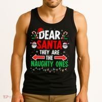 Dear Santa They Naughty Ones Christmas Xmas Tank Top thumb 3