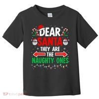 Dear Santa They Naughty Ones Christmas Xmas Toddler T-Shirt thumb 0