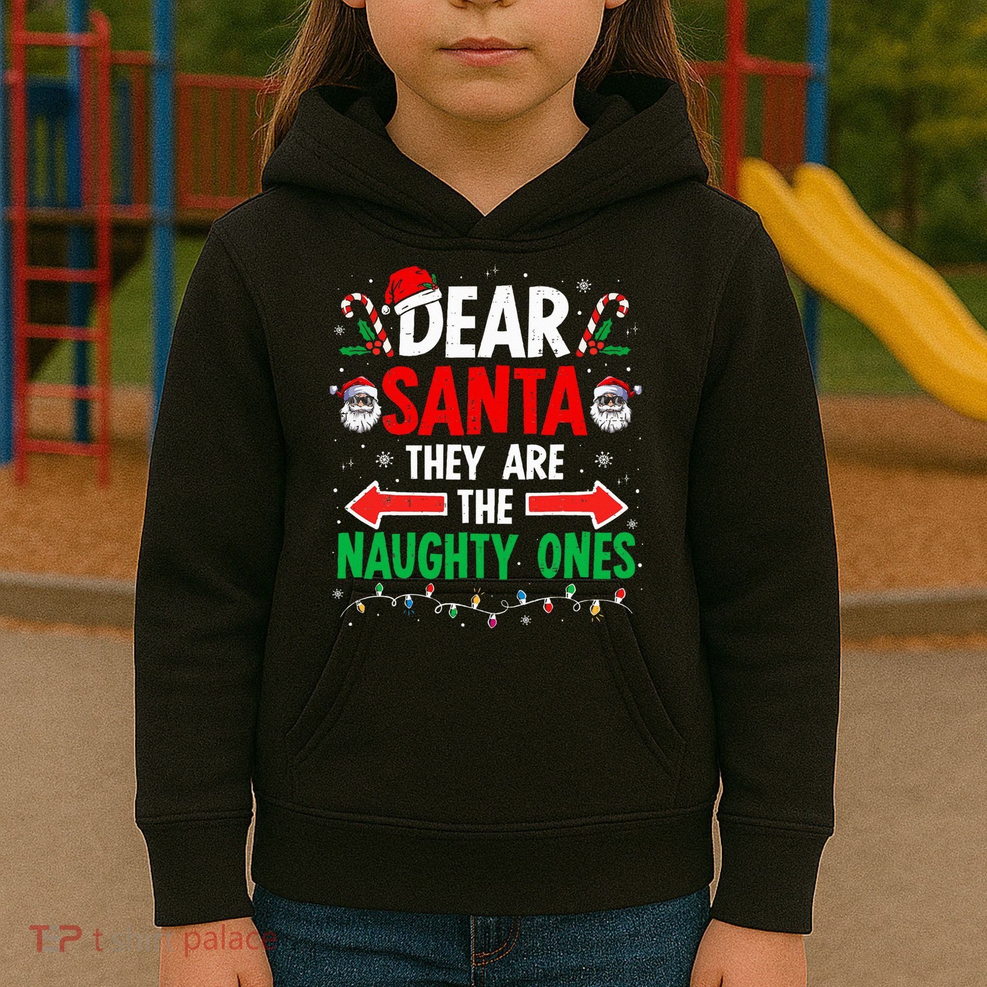 Dear Santa They Naughty Ones Christmas Xmas Kids Hoodie