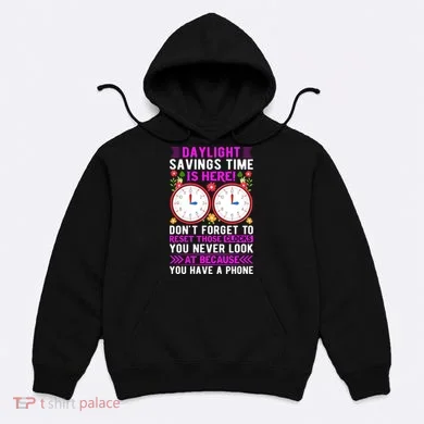 Daylight Savings Time Funny Hoodie