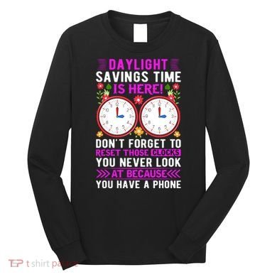 Daylight Savings Time Funny Long Sleeve Shirt