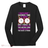 Daylight Savings Time Funny Long Sleeve Shirt thumb 0