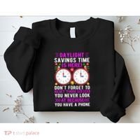 Daylight Savings Time Funny Sweatshirt thumb 2