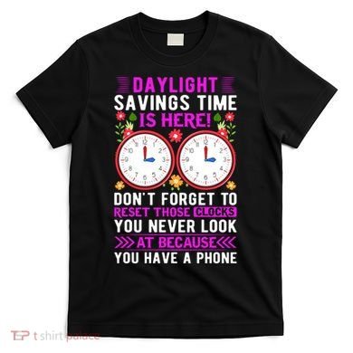 Daylight Savings Time Funny T-Shirt