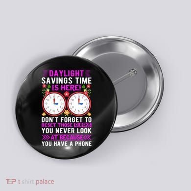 Daylight Savings Time Funny Button