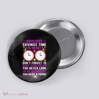 Daylight Savings Time Funny Button thumb 0