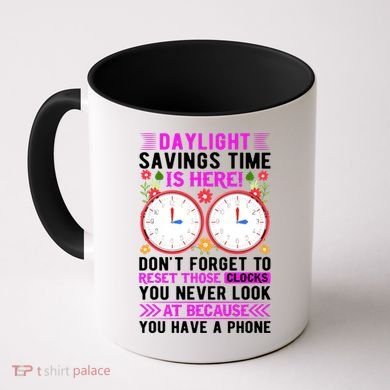Daylight Savings Time Funny Coffee Mug
