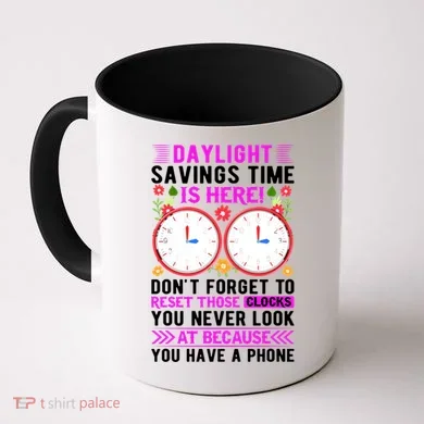 Daylight Savings Time Funny Coffee Mug