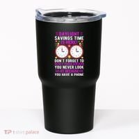 Daylight Savings Time Funny Tumbler thumb 0
