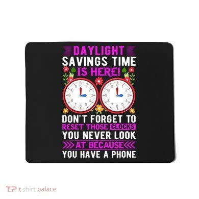 Daylight Savings Time Funny Mousepad