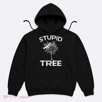 Drones Stupid Tree Rc Drone Pilot Quadcopter Fpv Hoodie