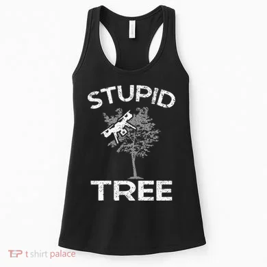 Drones Stupid Tree Rc Drone Pilot Quadcopter Fpv Women's Tank Top