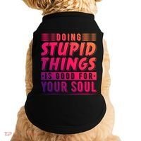 Doing Stupid Things Is Good For Your Soul Snowboarding Fans Gift Doggie Tank thumb 0