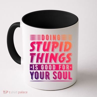 Doing Stupid Things Is Good For Your Soul Snowboarding Fans Gift Coffee Mug