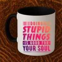Doing Stupid Things Is Good For Your Soul Snowboarding Fans Gift Coffee Mug thumb 2