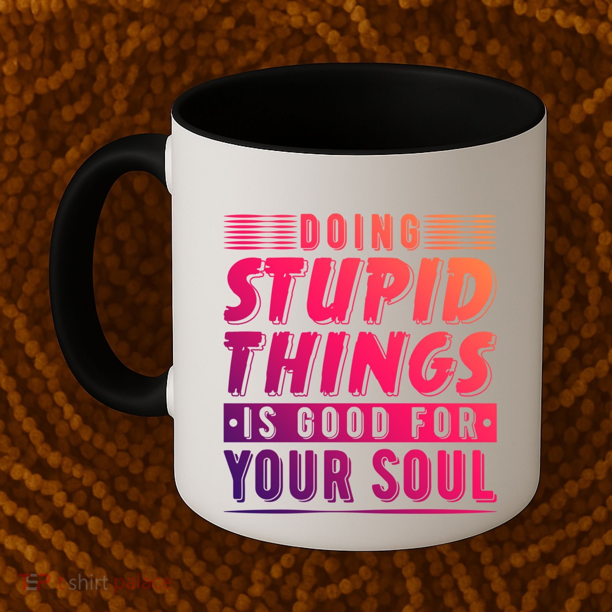 Doing Stupid Things Is Good For Your Soul Snowboarding Fans Gift Coffee Mug