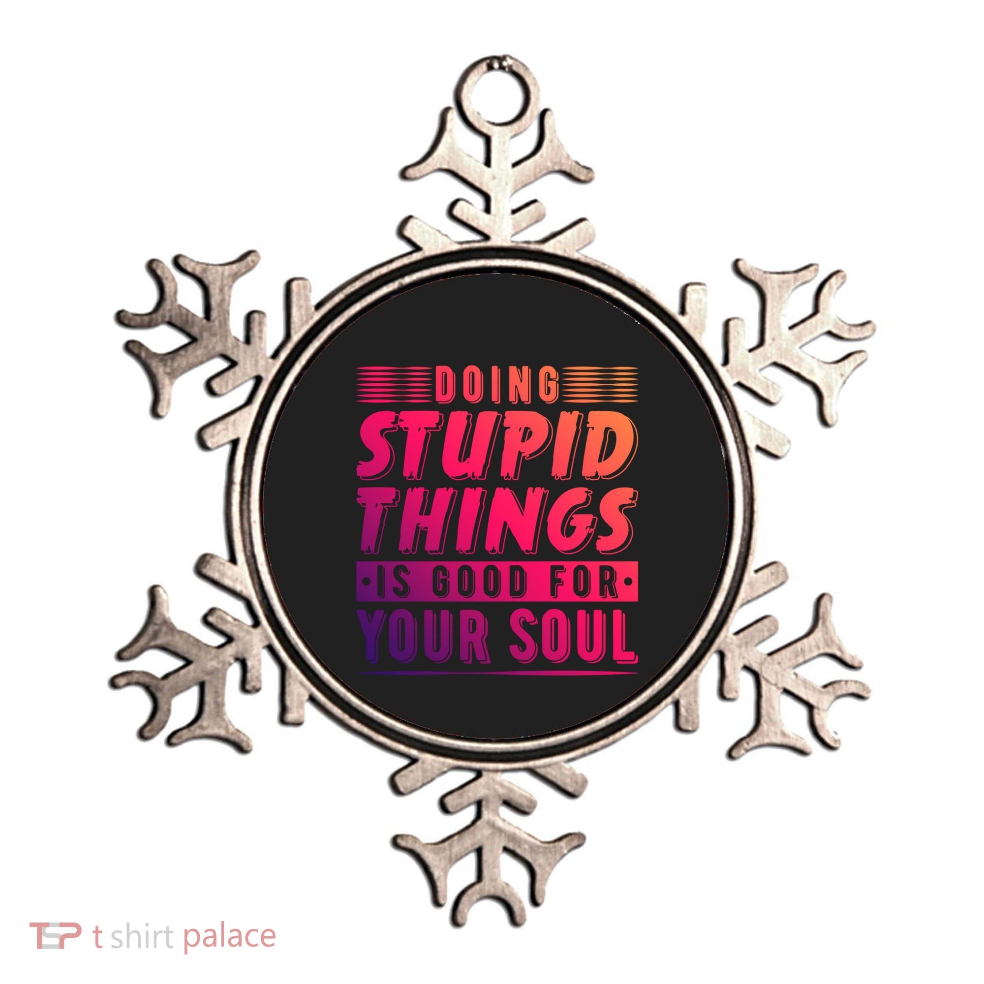 Doing Stupid Things Is Good For Your Soul Snowboarding Fans Gift Ornament