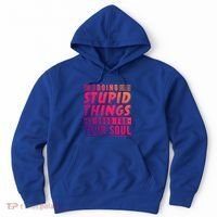 Doing Stupid Things Is Good For Your Soul Snowboarding Fans Gift Hoodie thumb 0