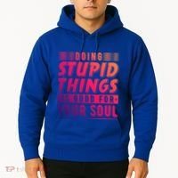Doing Stupid Things Is Good For Your Soul Snowboarding Fans Gift Hoodie thumb 2