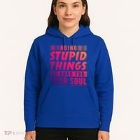 Doing Stupid Things Is Good For Your Soul Snowboarding Fans Gift Hoodie thumb 5