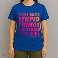 Doing Stupid Things Is Good For Your Soul Snowboarding Fans Gift T-Shirt thumb 4