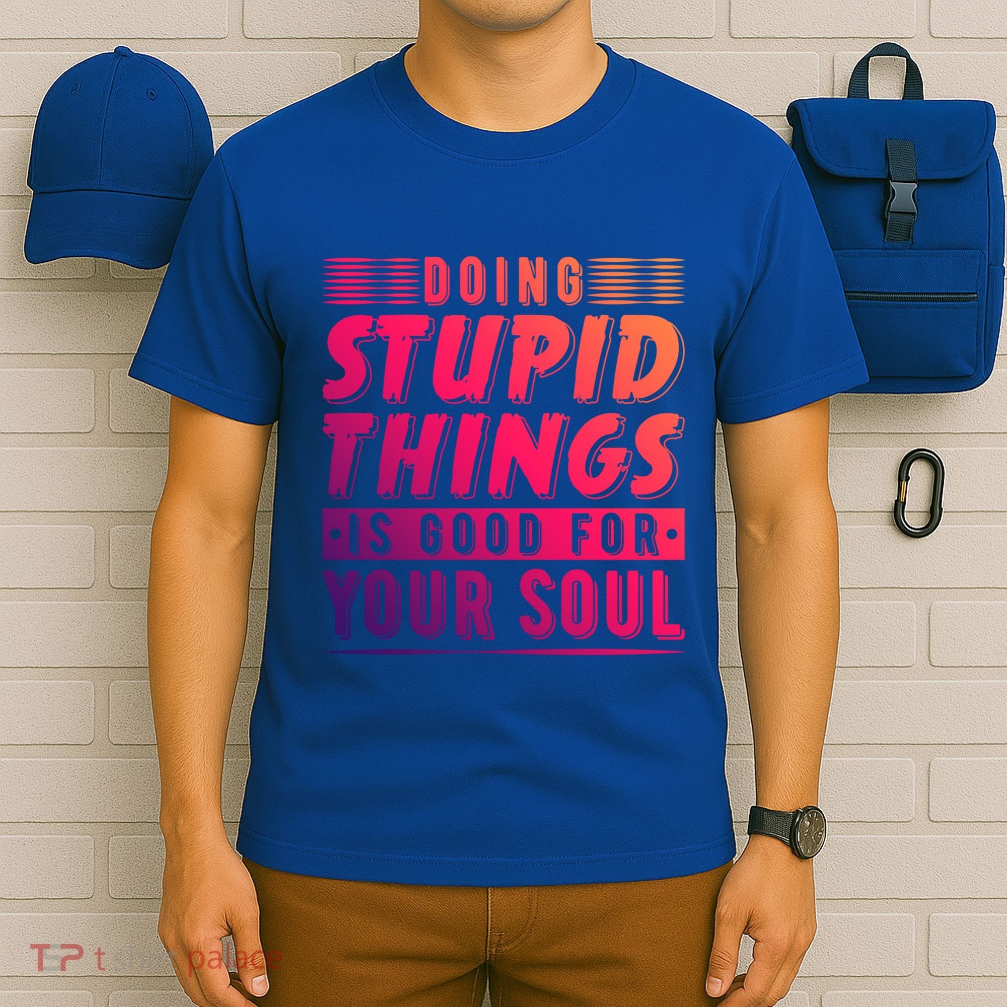 Doing Stupid Things Is Good For Your Soul Snowboarding Fans Gift T-Shirt