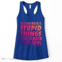 Doing Stupid Things Is Good For Your Soul Snowboarding Fans Gift Women's Tank Top thumb 0