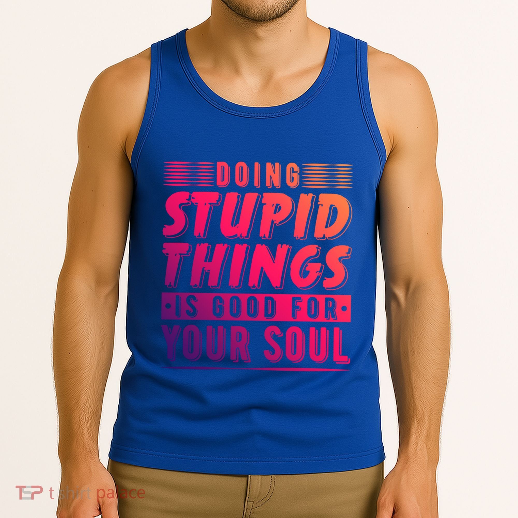 Doing Stupid Things Is Good For Your Soul Snowboarding Fans Gift Tank Top