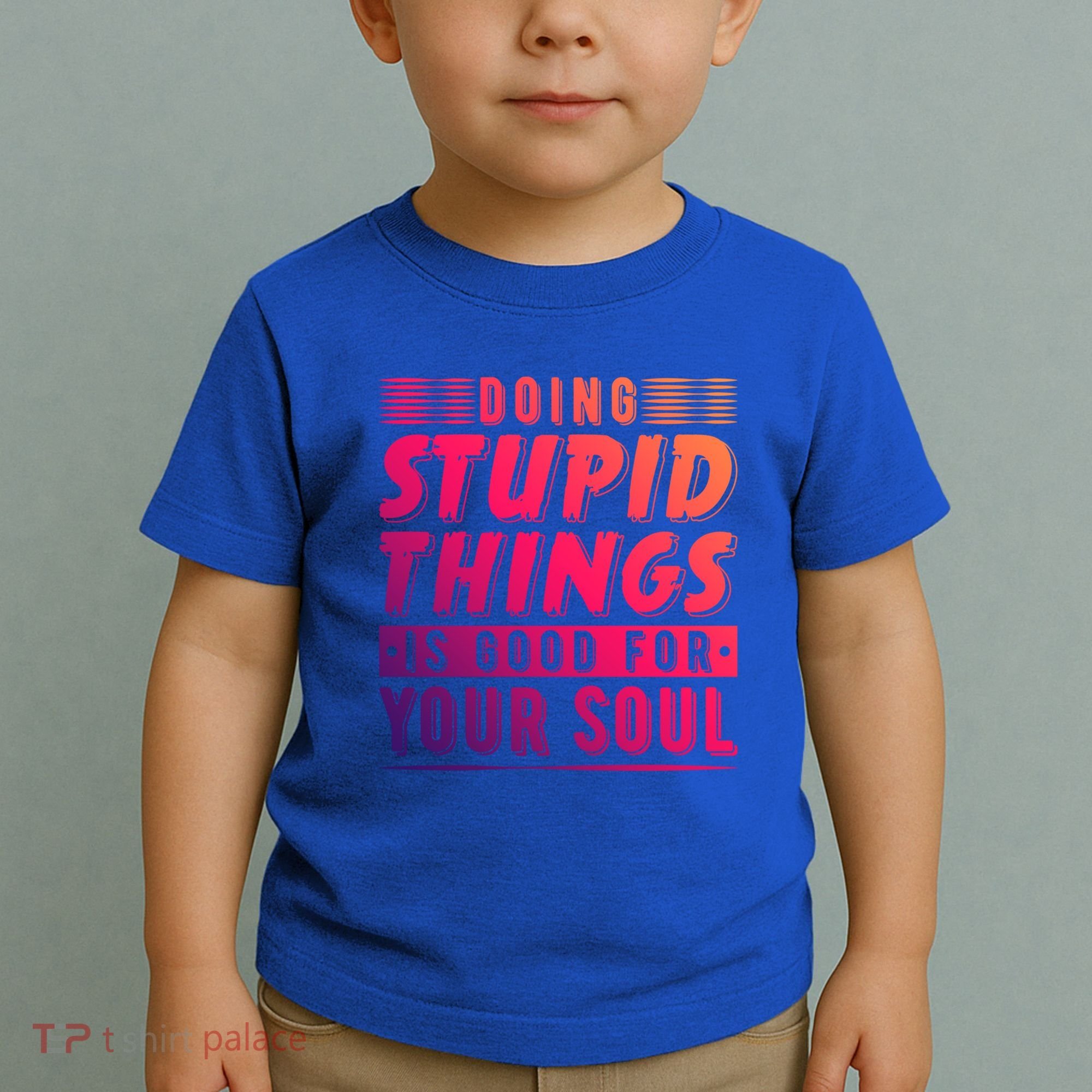 Doing Stupid Things Is Good For Your Soul Snowboarding Fans Gift Toddler T-Shirt