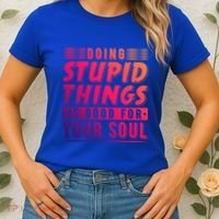 Doing Stupid Things Is Good For Your Soul Snowboarding Fans Gift Women's T-Shirt thumb 2