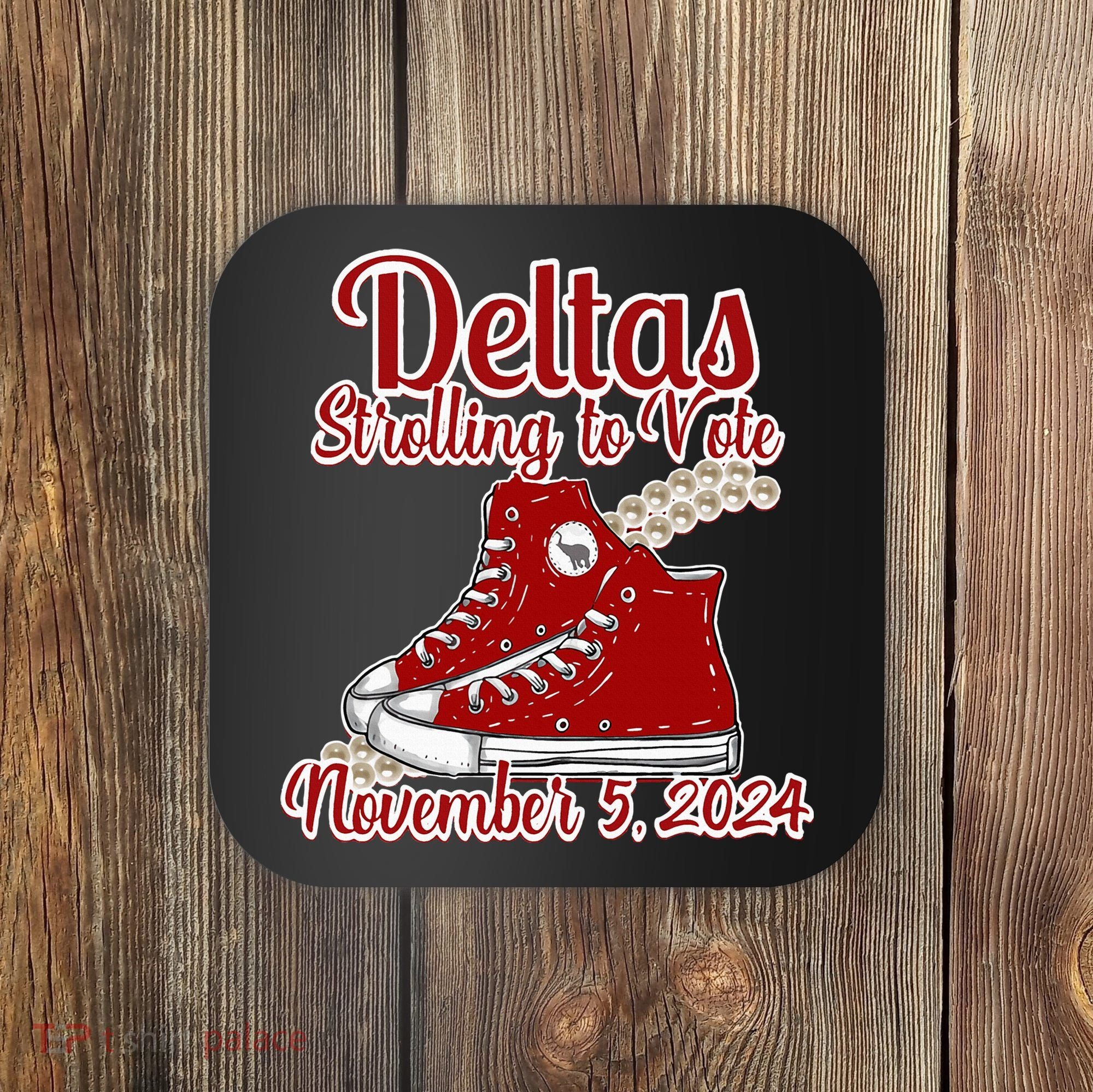 Deltas Strolling To Vote November 5 2024 Chucks And Pearls Coaster