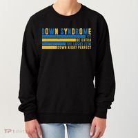 Down Syndrome T21 Be Extra The Lucky Few Down Right Perfect Women's Sweatshirt thumb 0