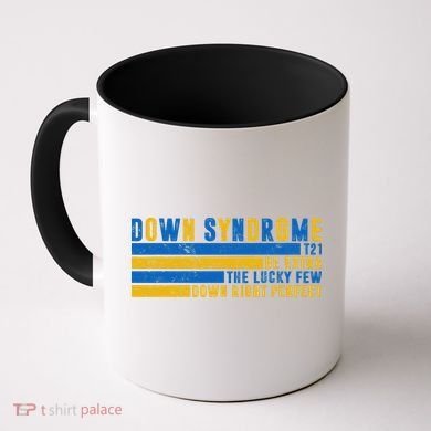 Down Syndrome T21 Be Extra The Lucky Few Down Right Perfect Coffee Mug