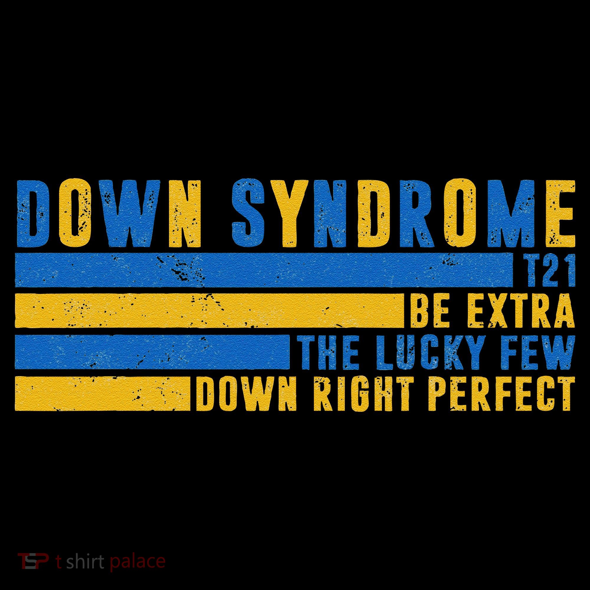 Down Syndrome T21 Be Extra The Lucky Few Down Right Perfect Women's Hoodie